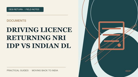 Driving Licence for Returning NRIs: IDP vs Fresh Indian DL vs Conversion