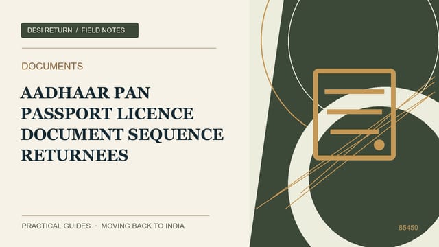 Aadhaar, PAN, Passport, Driving Licence: The NRI Document Sequence (2026)