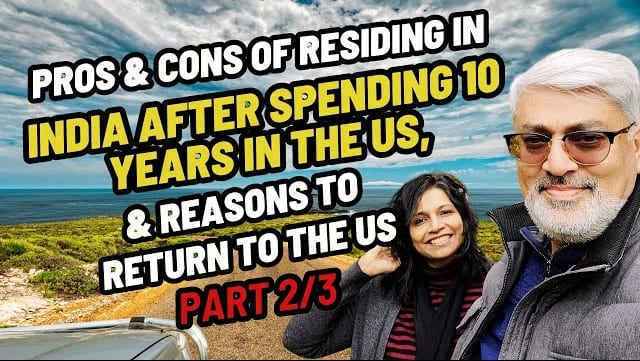Global Citizens: 20+ Years in US with 7-Year Stint in India - Part 2 guide image for Desi Return readers